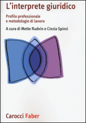 L interprete giuridico. Profilo professionale e metodologie di lavoro