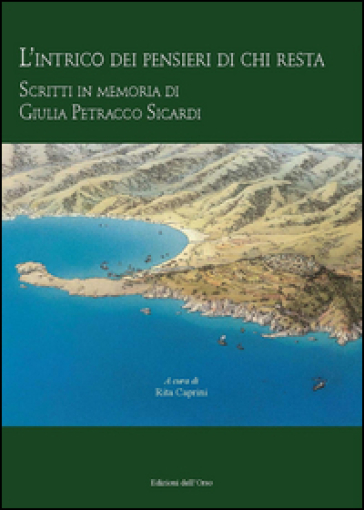 L'intrico dei pensieri di chi resta. Scritti in memoria di Giulia Petracco Sicardi