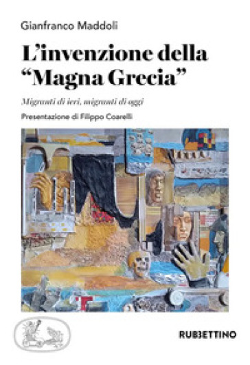 L'invenzione della Magna Grecia - Gianfranco Maddoli