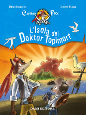 L'isola del Doktor Topimort. Capitain Fox. Vol. 4 - Marco Innocenti - Simone Frasca