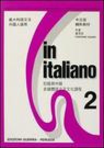 In italiano. Supplemento in cinese. Vol. 2 - Angelo Chiuchiù - Fausto Minciarelli - Marcello Silvestrini