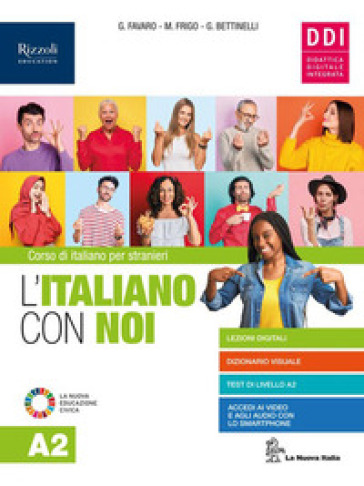 L'italiano con noi. Livello A2. Per le Scuole superiori - Graziella Favaro - Gilberto Bettinelli - Maria Frigo