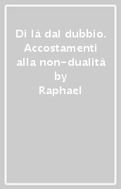 Di là dal dubbio. Accostamenti alla non-dualità