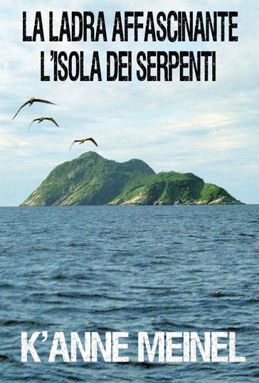 La ladra affascinante ~L'Isola dei Serpenti~ - K