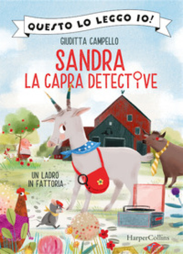 Un ladro in fattoria. Sandra la capra detective - Giuditta Campello