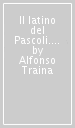 Il latino del Pascoli. Saggio sul bilinguismo poetico