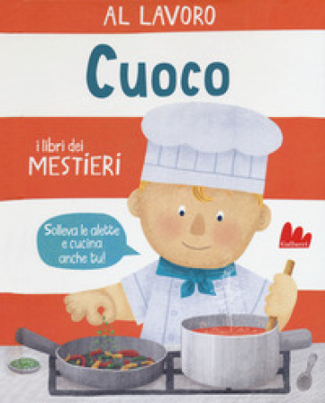 Al lavoro. Cuoco. I libri dei mestieri - Dan Green