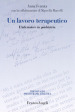 Un lavoro terapeutico. L infermiere in psichiatria