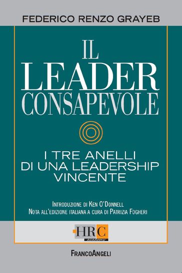 Il leader consapevole. I tre anelli di una leadership vincente - Federico Renzo Grayeb