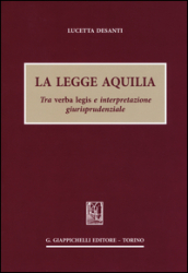 La legge Aquilia. Tra verba legis e interpretazione giurisprudenziale