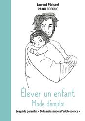 Élever un enfant Mode d emploi