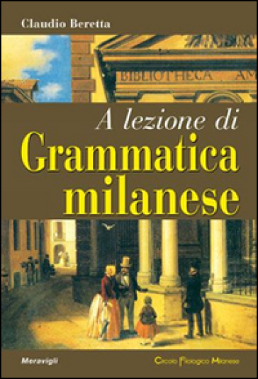 A lezione di grammatica milanese - Claudio Beretta