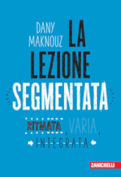 La lezione segmentata. Ritmata, varia, integrata