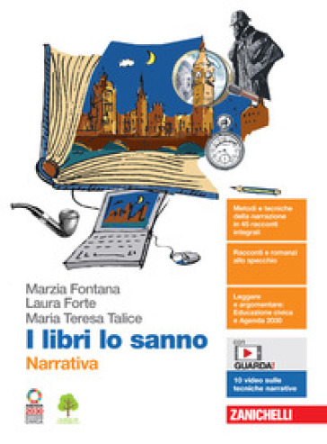 I libri lo sanno. Narrativa. Per le Scuole superiori. Con e-book. Con espansione online - Marzia Fontana - Laura Forte - Maria Teresa Talice