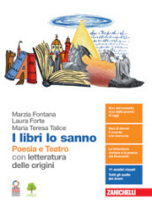 I libri lo sanno. Poesia e teatro con letteratura delle origini. Per le Scuole superiori. Con e-book. Con espansione online