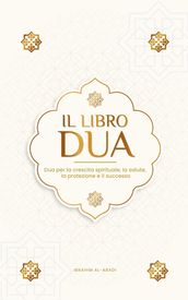 Il libro delle Dua per una vita da musulmano devoto