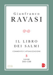 Il libro dei Salmi. Commento e attualizzazione. Vol. 3: Salmi 101-150