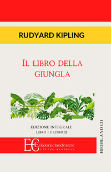 Il libro della giungla. Libro I e II. Ediz. integrale - Joseph Rudyard Kipling