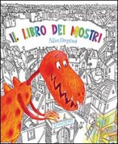 Il libro dei mostri. Ediz. illustrata