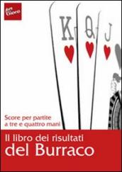 Il libro dei risultati del burraco. Score per partire a tre e quattro mani