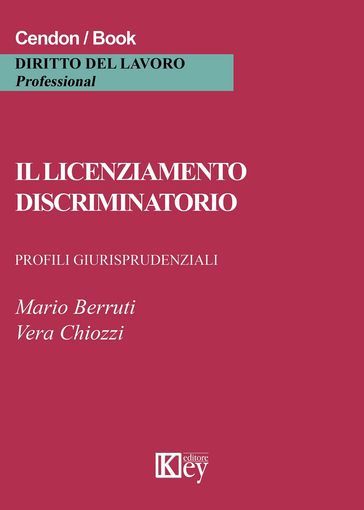 Il licenziamento discriminatorio - Mario Berruti - Vera Chiozzi