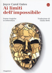 Ai limiti dell impossibile. Forme tragiche in letteratura