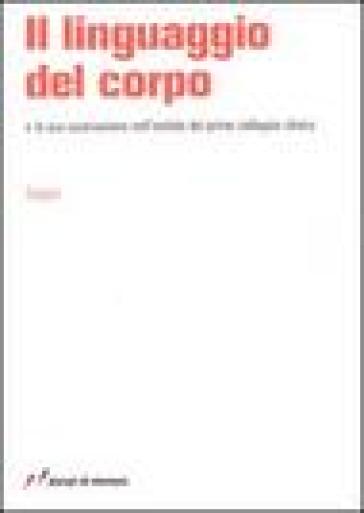 Il linguaggio del corpo e la sua osservazione nell'ambito del primo colloquio - Rosaria Mastrone