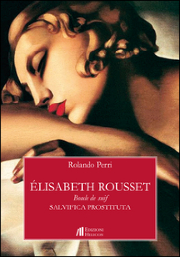 Élisabeth Rousset. Boule de suif. Salvifica prostituta - Rolando Perri