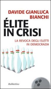 Élite in crisi. La revoca degli eletti in democrazia