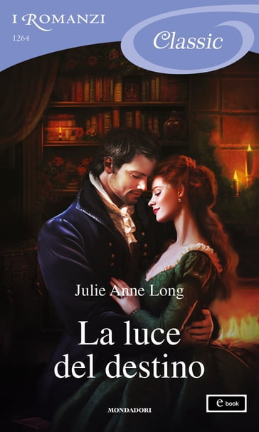 La luce del destino (I Romanzi Classic) - Julie Anne Long