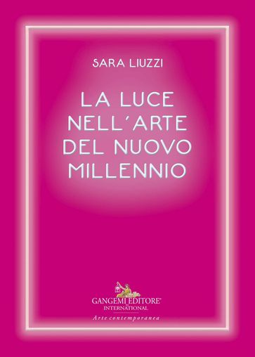 La luce nell'arte del nuovo millennio - Saggi Liuzzi