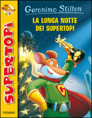 La lunga notte dei supertopi. Ediz. illustrata - Geronimo Stilton