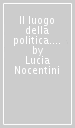 Il luogo della politica. Saggio su Spinoza