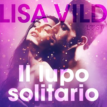 Il lupo solitario - Breve racconto erotico - Lisa Vild