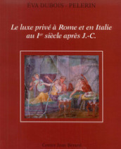 Le luxe privé à Rome et en Italie au Ier siècle après J-C