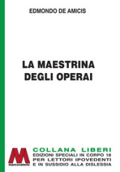 La maestrina degli operai. Ediz. per ipovedenti