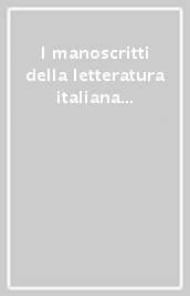 I manoscritti della letteratura italiana delle origini. Firenze, Biblioteca Nazionale Centrale