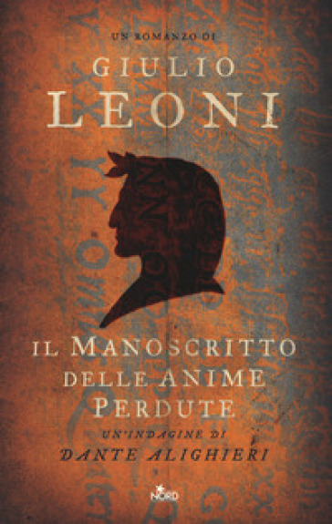 Il manoscritto delle anime perdute. Un'indagine di Dante Alighieri - Giulio Leoni