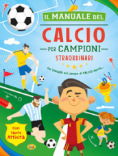 Il manuale del calcio per campioni straordinari