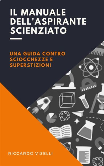 Il manuale dell'aspirante scienziato - Riccardo Viselli