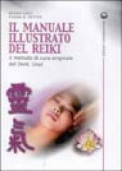 Il manuale illustrato del Reiki. Il metodo di cura originale del dott. Usui