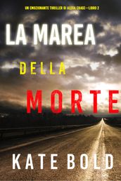 La marea della morte (Un emozionante thriller di Alexa ChaseLibro 2)