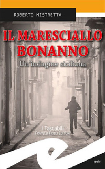 Il maresciallo Bonanno. Un'indagine siciliana - Roberto Mistretta