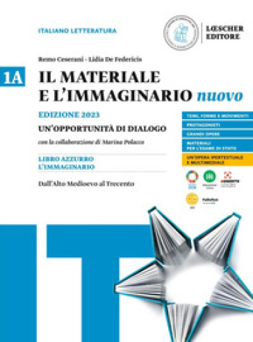 Il materiale e l'immaginario nuovo. Un'opportunità di dialogo. Per le Scuole superiori. Vol. 1A: Dall'Alto Medioevo al Trecento - Remo Ceserani - Lidia De Federicis