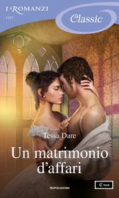 Un matrimonio d affari (I Romanzi Classic)