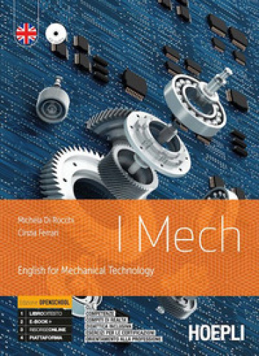 I mech. English for mechanical technology. Ediz. openschool. Per gli Ist. tecnici e professionali. Con e-book. Con espansione online. Con CD-Audio - Michela Di Rocchi - Cinzia Ferrari