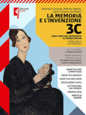 La memoria e l invenzione. Per le Scuole superiori. Con e-book. Con espansione online. Vol. 3C: Dagli inizi del Novecento ai giorni nostri