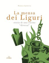 La mensa dei liguri - Storia di una cucina 