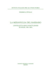 La meraviglia del barbaro. L intelletto negli scritti jenesi di Hegel (1801-1805)