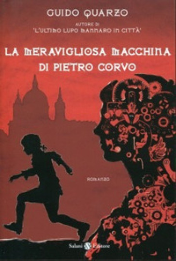 La meravigliosa macchina di Pietro Corvo - Guido Quarzo